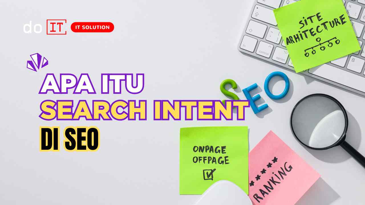 Apa Itu Search Intent dan Mengapa Penting untuk SEO?