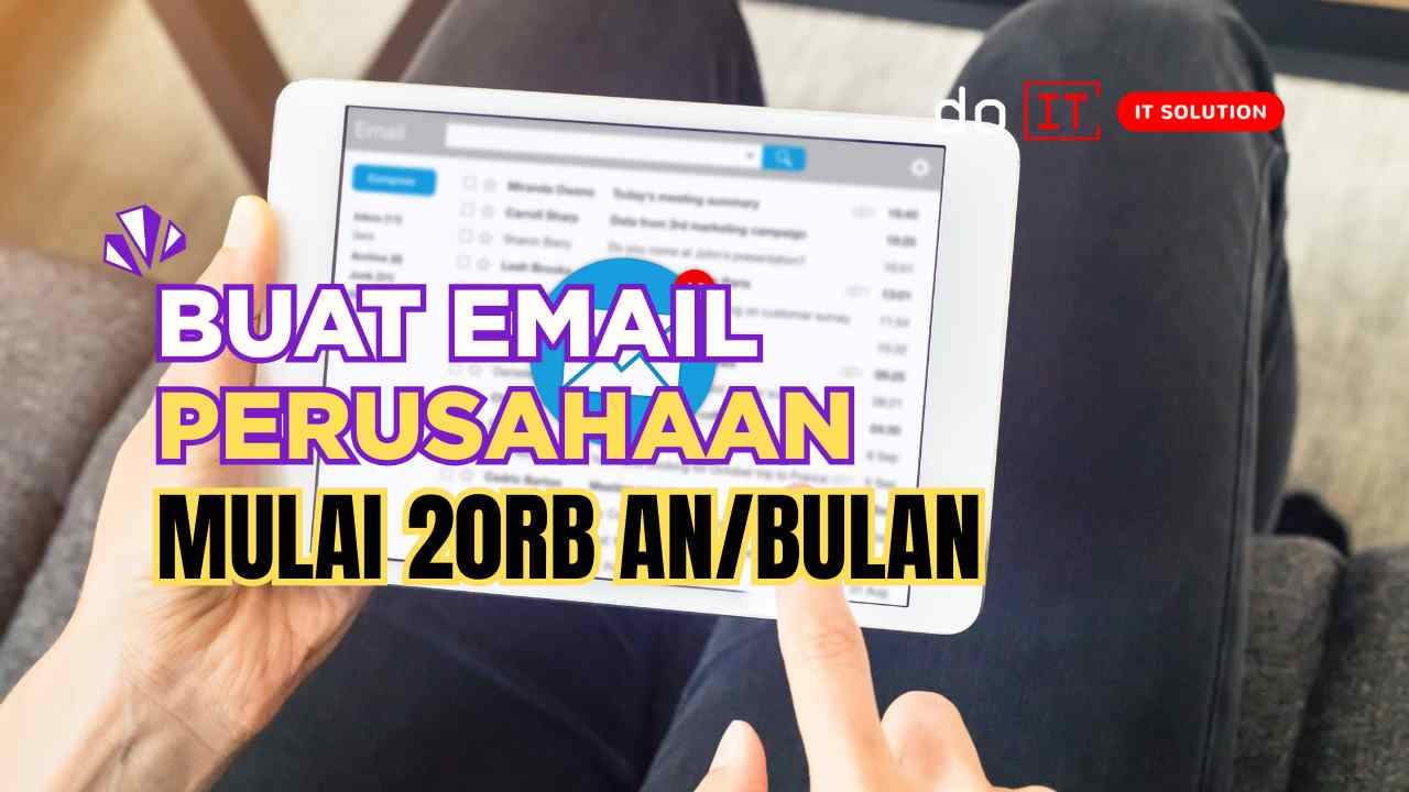 Cara Mudah Membuat Email Perusahaan dengan Domain Sendiri (Mulai 20rb per Bulan)