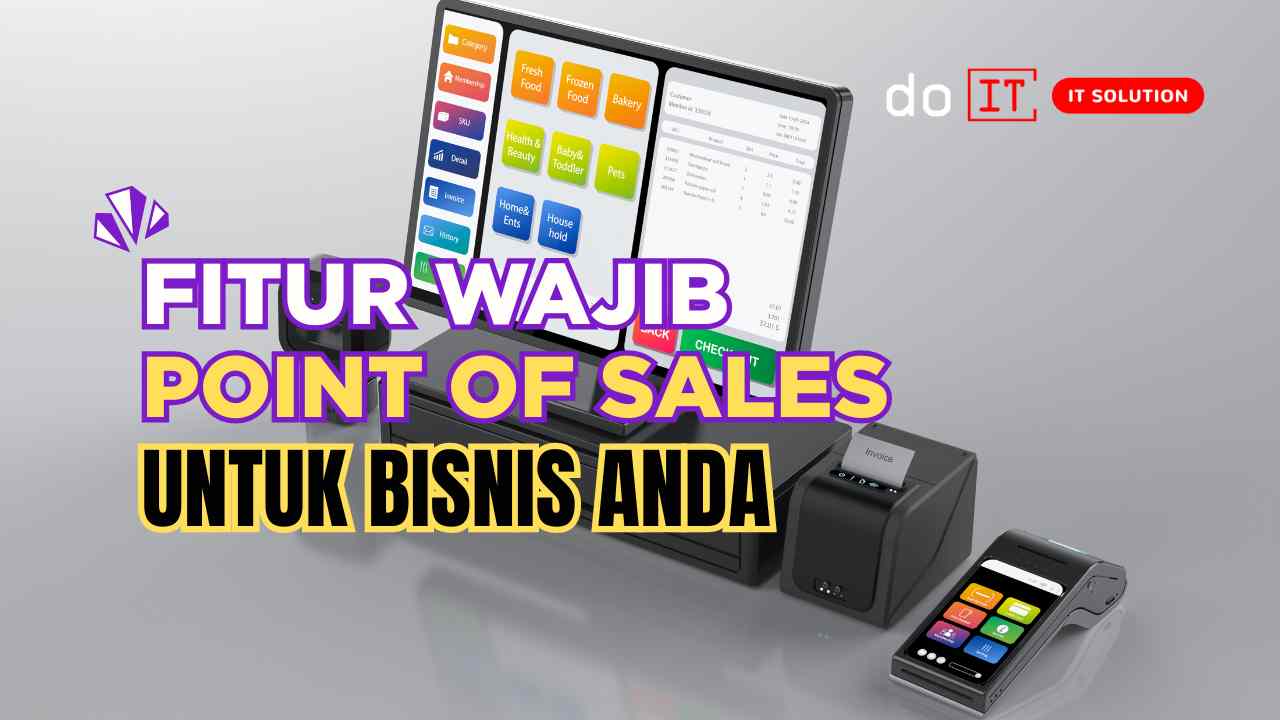 Fitur Wajib di Sistem Point of Sales (POS) untuk Bisnis Anda
