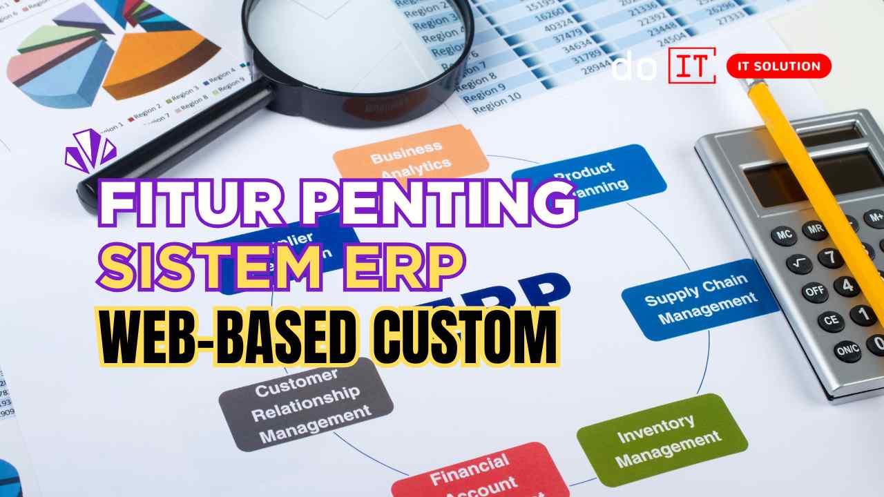 Fitur Penting untuk Membangun Sistem ERP Web-Based Custom
