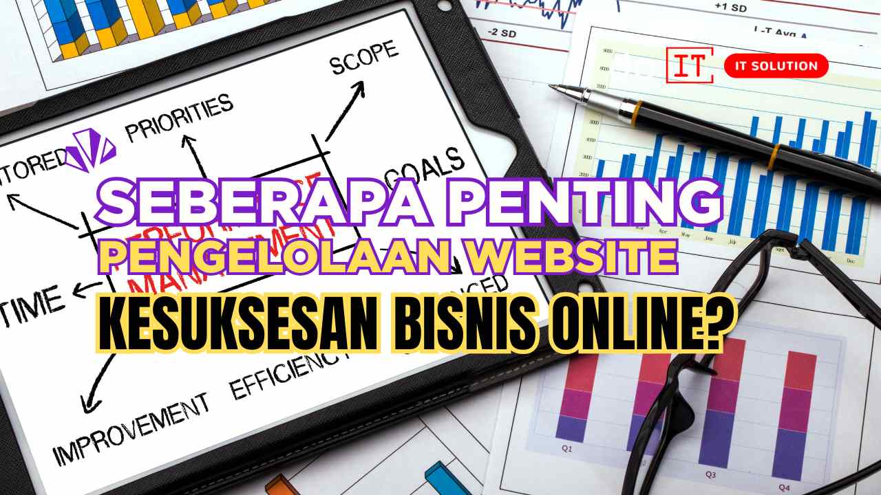 Seberapa Penting Pengelolaan Website untuk Kesuksesan Bisnis Online?