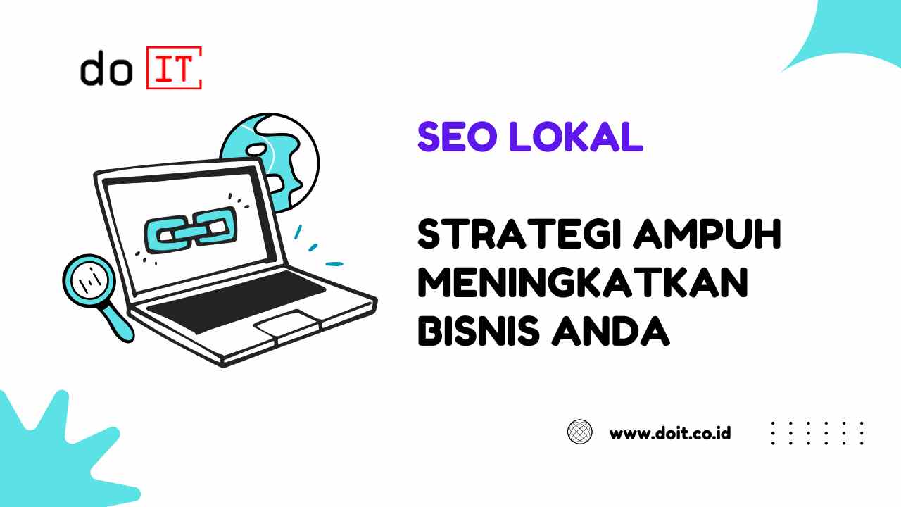 SEO Lokal: Strategi Ampuh Meningkatkan Bisnis Anda di Pencarian Google