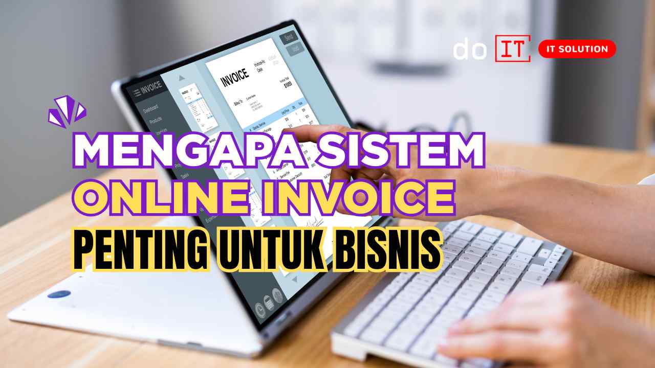 Mengapa Sistem Invoice Online Penting untuk Bisnis?
